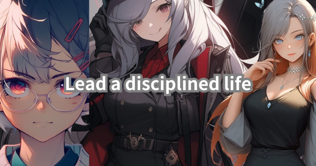 Lead a disciplined life