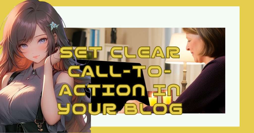 Set clear call-to-action in your blog