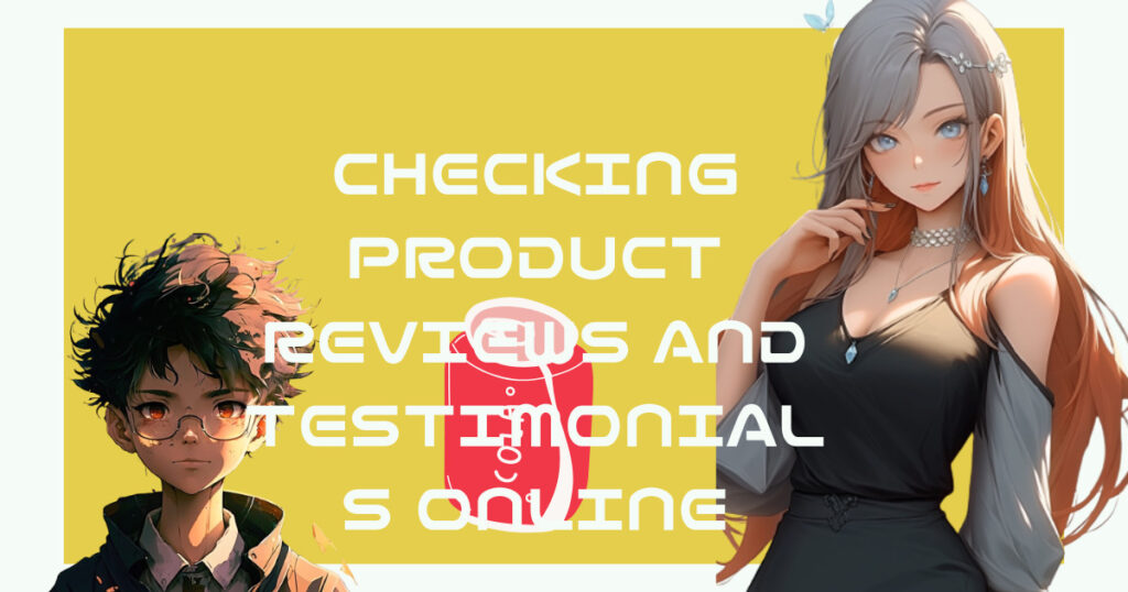 Checking product reviews and testimonials online