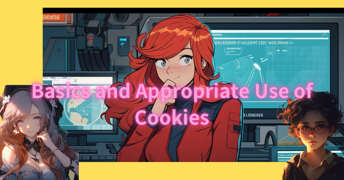 Basics and Appropriate Use of Cookies