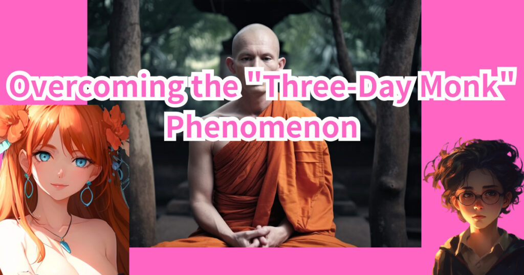 Overcoming the "Three-Day Monk" Phenomenon